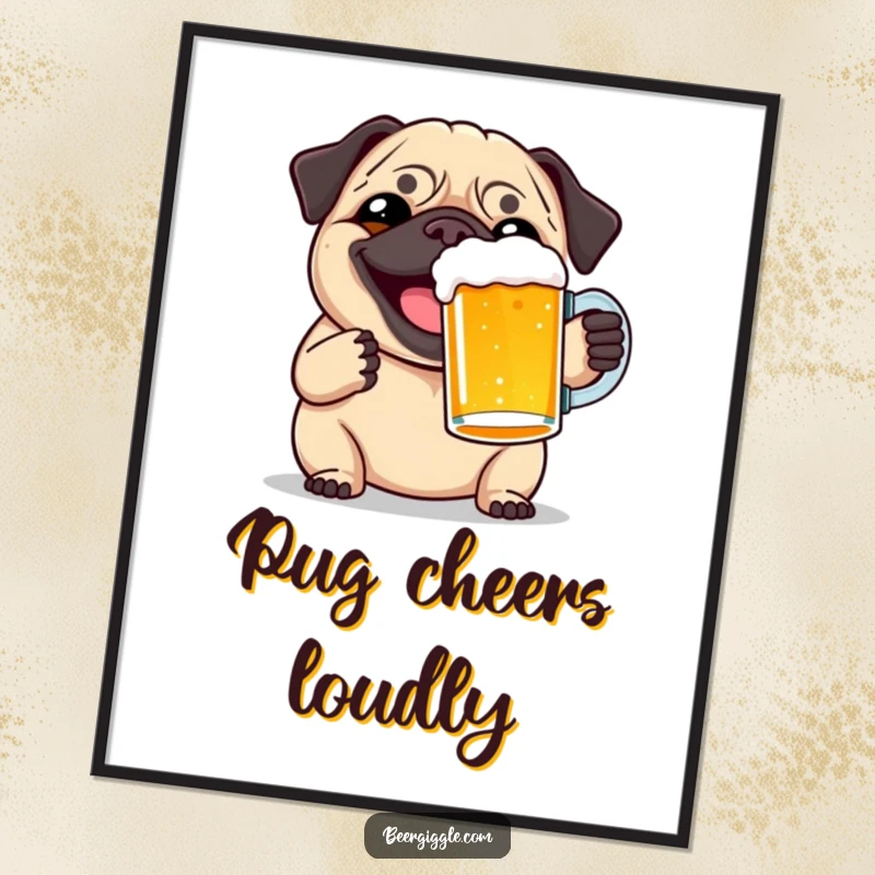Funny smiling pug beer poster, raising a pint glass in celebration, bringing cheerful vibes and humor to your wall.