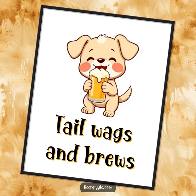 Funny puppy wagging its tail excitedly while holding a small beer, creating a humorous and heartwarming piece of wall art.