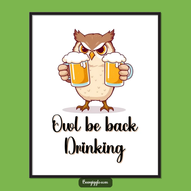 Funny Owl Beer Poster: Hilarious Wall Art for a Laugh-Filled Space