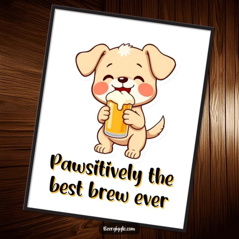Funny Free Printable Wall Art: Excited Puppy Wagging Tail Holding Small Frothy Beer