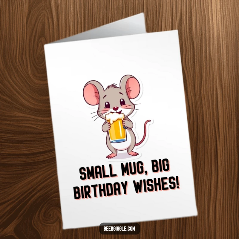 Funny Free Printable Birthday Card: Happy mouse character precariously balancing a small beer mug, celebrating.