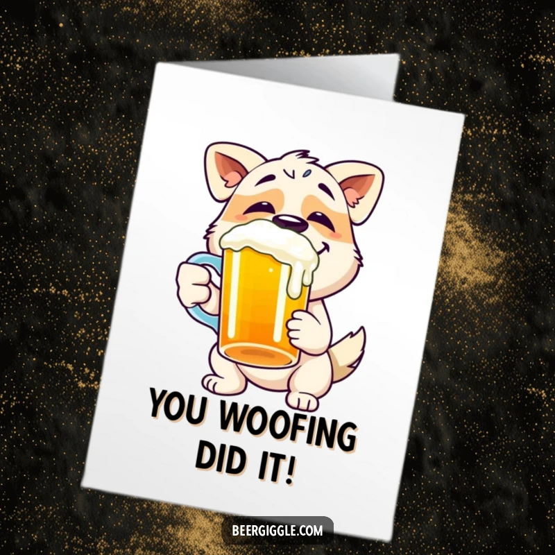 Funny Free Printable Congratulations Card with a happy dog eagerly chugging from a beer mug.