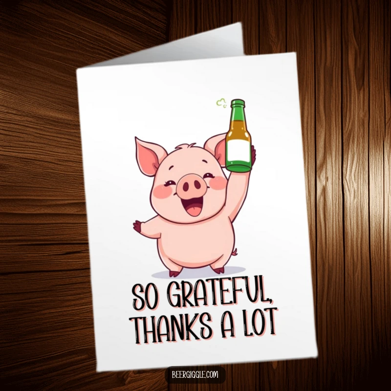 Funny Free Printable Thank You Card: A gleeful pig character holds a beer bottle up, symbolizing happy thanks.