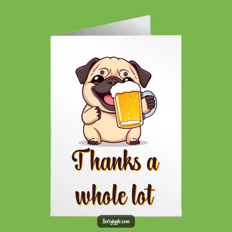 Free Printable Thank You Pug Beer Toast Card - Funny Downloadable Gift